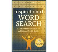 Inspirational Word Search- 55 Empowering Puzzles to Uplift Your Mind & Spirit: A Motivational Puzzle Book with Uplifting Words to Spark Joy, Confidence & Inner Peace
