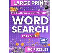 Inspirational Word Search for Adults, Teens & Seniors: 100 Themed, 200 Word Large Print Word Search Puzzle Book packed with Positivity: Inspirational/Motivational/Uplifting words on every page