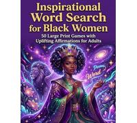 Inspirational Word Search for Black Women: 50 Large Print Empowering Puzzles Celebrating Black Girl Magic, Culture, and Brilliance | With Affirmations and Fun Facts for Adults, Teens, and Seniors