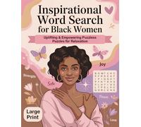 Inspirational Word Search for Black Women: A Black Culture Puzzle Book with 100 Empowering Affirmations to Celebrate Heritage, Practice Self-Care