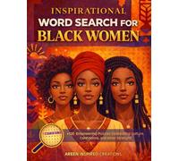 Inspirational Word Search for Black Women: Empowering Puzzles Celebrating Culture, Confidence, and Sisterhood Featuring +120 Inspirational Word Search ... Empowerment, Self-Care, and Inner Strength