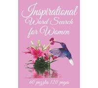 Inspirational Word Search for Women: Calming, inspiring words to find in this 60 puzzle book. 7 x 10 inches, Easy to read word search
