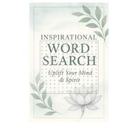 Inspirational Word Search Puzzle Book: Uplift Your Mind & Spirit: Word searches with easy read print to Boost Positivity and Mindfulness |6x9 inches, 110 pages| 50+ puzzles| Perfect for gifts