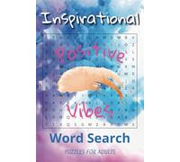 Inspirational Word Search Puzzle Book: Word Searches with Easy to Read Print about Inspiration, Positive Vibes, Motivation and More | 6x9 inches, 110 ... Free Times, Anxiety Relief, and Relaxation.