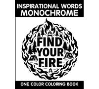 Inspirational Words Monochrome Coloring Book: One Color Coloring Book for Adults and Teens to Relax, Relieve Stress, and Enjoy Inspiring Quote Art
