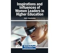 Inspirations and Influences of Women Leaders in Higher Education