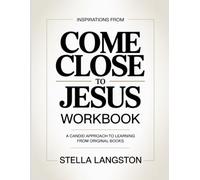 Inspirations From Come close To Jesus: A Candid Approach To Learning From Original Books
