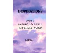 Inspirations Part {2} - NATURE, SEASONS & THE LIVING WORLD