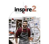 Inspire 2. Livre eleve. Per le Scuole superiori. Con e-book. Con espansione online. Con DVD-ROM (Vol. 2): Méthode de français