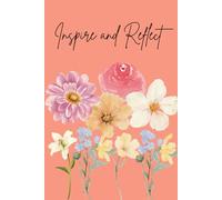Inspire and Reflect: spring floral themed lined notebook