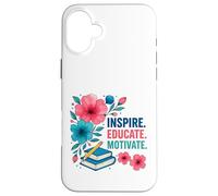 Inspire Educar Motivar a los maestros escolares a la vuelta a la escuela Carcasa para iPhone 16 Plus