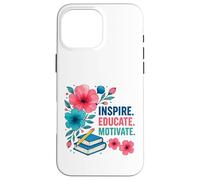 Inspire Educar Motivar a los maestros escolares a la vuelta a la escuela Carcasa para iPhone 16 Pro Max