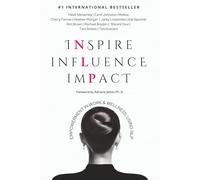 Inspire Influence Impact: Empowerment in Work & Wellness, Using NLP