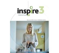Inspire. Methode de francais. Livre d'eleve. Per le Scuole superiori. Con e-book. Con espansione online (Vol. 3): Méthode de français