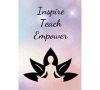 Inspire Teach Empower: Fitness / Dance / Yoga / Instructors Class Register & Notebook