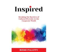 Inspired: Breaking the Barriers of Cultural Diversity in the Corporate World