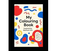 Inspired by Abstract Art (My colouring book)