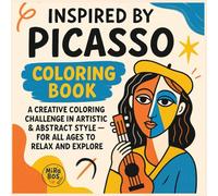 Inspired by Picasso Coloring Book: A Creative Coloring Challenge in Artistic & Abstract Style - For All Ages to Relax, Express and Discover Their Inner Artist