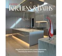 Inspired Kitchens & Baths: Magnificent Kitchens and Luxurious Bathrooms Created by The Nation's Finest Designers