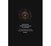 Inspired Performance Planner: 90-Day Guided Christian Journal, Morning and Evening