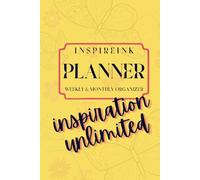 InspireInk Weekly & Monthly Planner: Stay Organized, Focused, and Inspired: A Versatile and Elegant Organizer with Sketching and Notes Pages for Planning Your Days and Achieving Your Goals