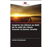 Inspirer les élèves au-delà de la salle de classe trouver la bonne recette