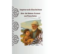 Inspirierende Geschichten über die kleine Azamat aus Kasachstan