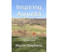 Inspiring Augusta: or Around the World in Eighteen Holes