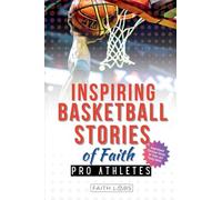 Inspiring Basketball Stories of Faith from Pro Athletes: Inspirational Christian Stories for Young Readers