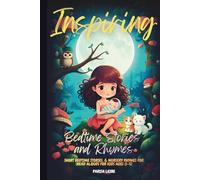 Inspiring Bedtime Stories and Rhymes: Short Bedtime Stories, & Nursery Rhymes for (Read Alouds for Kids Ages 0-5)