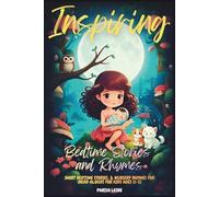 Inspiring Bedtime Stories and Rhymes: Short Bedtime Stories, & Nursery Rhymes for (Read Alouds for Kids Ages 0-5)