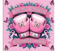 Inspiring Breast Cancer Quotes Coloring Book: with Motivational and Uplifting Designs to Color for Strength, Hope, and Positivity