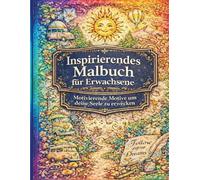 Inspiring Coloring Book for Adults: Anti-Stress Malbuch für Erwachsene mit motivierenden Designs, Achtsamkeit & Entspannung: Uplifting Designs to ... für Achtsamkeit, Kreativität & innere Ruhe