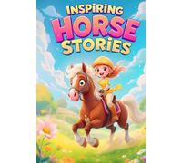 Inspiring Horse Stories For Girls: 20 Pony Adventures for Girls Ages 8-12 Full of Friendship, Fun, and Loyalty