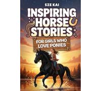 Inspiring Horse Stories For Girls Who Love Ponies: Oakridge Chronicles. 15 Heartwarming Tales of Friendship, Courage, and Dreaming Big. A Perfect Gift for Young Horse Lovers and Pony-Crazy Girls