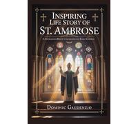 INSPIRING LIFE STORY OF ST. AMBROSE (DOMINIC CATHOLIC BOOKS)