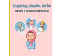 Inspiring Muslim Girls:Careers & Dreams Colouring Book: A Fun Illustrated Journey for Young Children