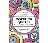 Inspiring Quotes Coloring Book: Relaxing and inspiring coloring book for kids and adults. Helps with relaxation and stress relief (Keep calm & color)