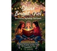 Inspiring Short Stories for Teen Girls About Confidence, Self-Esteem, Friendship, Anxiety, Identity & Finding Your Voice
