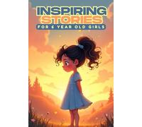 Inspiring Stories for 6 Year Old Girls: 20 Amazing Tales to Help Girls Shine with Strength, Smarts, and Kindness