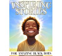 Inspiring Stories for Amazing Black Boys: Motivational Coloring pages featuring Short Life Lesson Illustrations for All Ages Inspiration and Bravery