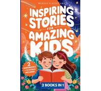 Inspiring Stories for Amazing Kids: 2 Books in 1: Empowering Tales of Courage, Confidence, and Dreams for Boys and Girls Ages 5-10: 3 (Motivational Books for Young Readers)