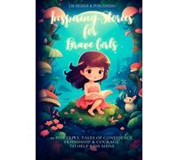 Inspiring Stories for Brave Girls: 10 Powerful Tales of Confidence, Friendship & Courage (Inspiring Stories for Brave Kids)