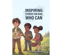Inspiring Stories For Kids Who Can: Social Emotional Learning Short Stories for Ages 6-8: Outdoor Adventures That Build Confidence, Resilience, Kindness, Emotional Intelligence, and a Growth Mindset