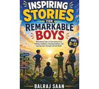 Inspiring Stories for Remarkable Boys: Motivational Tales of Overcoming Fears, Building Confidence, Showing Kindness, and Inspiring Inner Strength and Self-Belief in Kids Ages 8-12