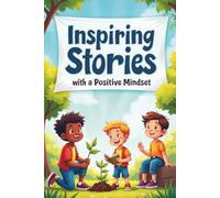 inspiring storiesBoys with a Positive Mindset: Lessons in Courage, Confidence, and Kindness