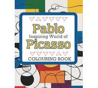 Inspiring World of Pablo Picasso Colouring Book: Abstract Modern Art Line Art for Adults Seeking Relaxation and Stress Relief