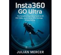 Insta360 GO Ultra: The Complete Beginner’s Guide to 4K POV Video, Quick Setup, Best Settings & Easy Editing