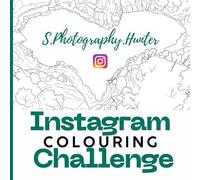 Instagram Colouring Challenge: Captured by Me, Coloured by You. An Interactive colouring book for mindfulness, creativity and the ultimate instagram challenge.