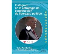 Instagram En La Estrategia De Construccion De Liderazgo Politica